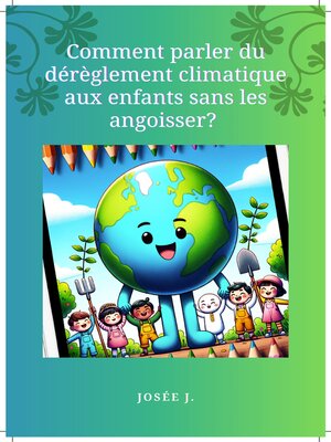 cover image of Comment Parler du Dérèglement Climatique aux Enfants Sans les Angoisser?